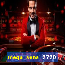 mega sena 2720 giga sena